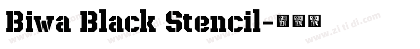 Biwa Black Stencil字体转换 Biwa Black Stencil字体转换